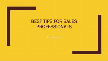 Erica Bantum - Best tips for sales professionals