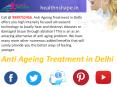 Anti Ageing Treatment in Delhi PowerPoint PPT Presentation