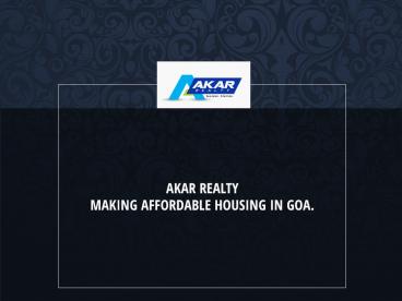 Akar Realty Making Affordable Housing in Goa.