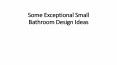 Some Exceptional Small Bathroom Design Ideas PowerPoint PPT Presentation
