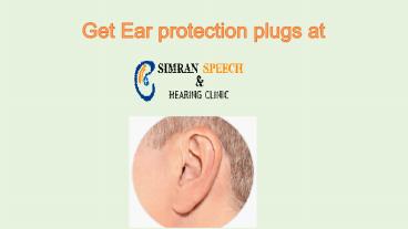 Get Ear Protection Plugs