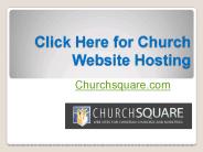 Click Here for Church Website Hosting - Churchsquare.com