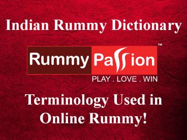 Indian Rummy Dictionary - Terminology Used in Online Rummy!