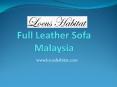 Full Leather Sofa Malaysia - www.locushabitat.com PowerPoint PPT Presentation