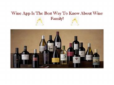 Wine App Is The Best Way To Know About Wine Family
