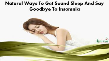 Natural Ways To Get Sound Sleep And Say Goodbye To Insomnia