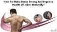 How To Make Bones Strong And Improve Health Of Joints Naturally? PowerPoint PPT Presentation