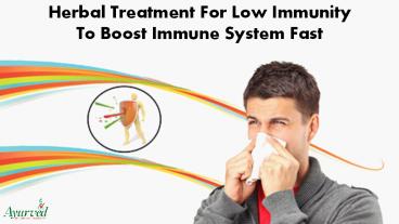 Herbal Treatment For Low Immunity To Boost Immune System Fast