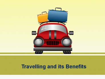 Travelling and its Benefits