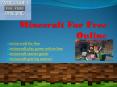 Minecraft For Free Games PowerPoint PPT Presentation