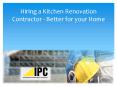 Hiring a Kitchen Renovation Contractor - Better for your Home PowerPoint PPT Presentation