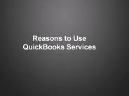 Reasons to Use QuickBooks Services