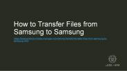 Easy Way to Transfer Files from Samsung to Samsung