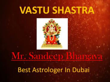 Vastu Shastra by Mr. Sandeep Bhargava