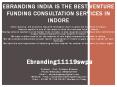 eBranding India is the Best Venture funding consultation services in Indore PowerPoint PPT Presentation