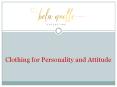 Clothing for Personality and Attitude PowerPoint PPT Presentation