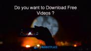 Do You Want to Download Free Videos?