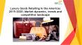 24 Market Reports: Luxury Goods Retailing in the Americas 2015-2020; Market dynamics, trends and competitive landscape PowerPoint PPT Presentation