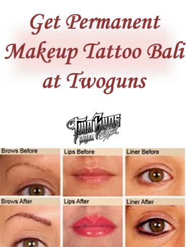 Get Permanent Makeup Tattoo Bali at Twoguns