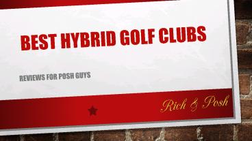The Hybrid Golf Club - More about This Clever Innovation