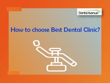How to choose Best Dental Clinic?