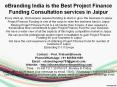 eBranding India is the Best Project Finance Funding Consultation services in Jaipur PowerPoint PPT Presentation