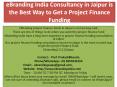 eBranding India Consultancy in Jaipur is the Best Way to Get a Project Finance Funding PowerPoint PPT Presentation