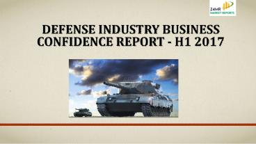 Defense industry business confidence report   h1 2017