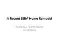 A Recent DBM Home Remodel PowerPoint PPT Presentation