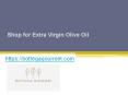 Shop for Extra Virgin Olive Oil - Bottegagourmet.com PowerPoint PPT Presentation