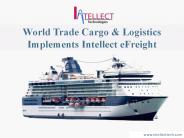 World Trade Cargo & Logistics Implements Intellect eFreight