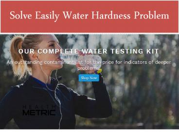 Solve Easly Water Hardness Problem