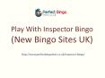 Inspector Bingo | £5 And 10 Spins No Deposit Bonus | Free Bingo Bonus PowerPoint PPT Presentation
