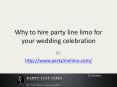 Why to hire party line limo for your wedding celebration PowerPoint PPT Presentation