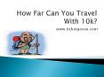 How Far Can You Travel With 10k?