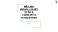 Why shopify for the E-Commernce development? PowerPoint PPT Presentation