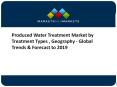 Produced Water Treatment Services Market Opportunities, Growth, Trends & Forecasts to 2019 PowerPoint PPT Presentation