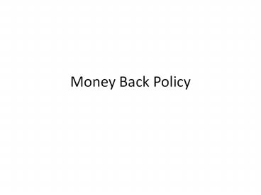 Money back policy