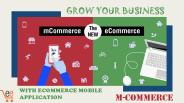 Grow your business with ecommerce mobile application (1)