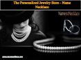 The Personalized Jewelry Store - Name Necklace PowerPoint PPT Presentation