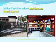 Make Your Stay Luxurious at Holiday Inn Beach Resort
