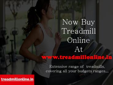 now buy treadmill online