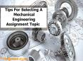 Tips For Selecting A Mechanical Engineering Assignment Topic PowerPoint PPT Presentation
