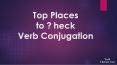 Top Places To Check Verb Conjugation PowerPoint PPT Presentation