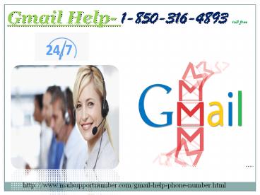 Can I take Gmail Help from the professionals 1-850-316-4893?