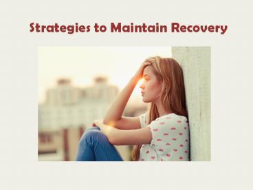 Strategies to Maintain Recovery