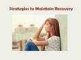 Strategies to Maintain Recovery PowerPoint PPT Presentation
