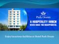 Enjoy luxurious facilities at Hotel Park Ocean PowerPoint PPT Presentation