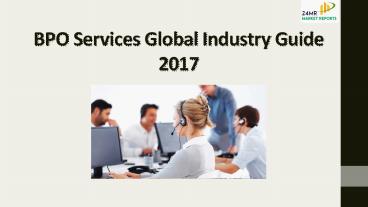 Bpo services global industry guide 2017