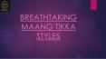 BREATHTAKING MAANG TIKKA STYLES PowerPoint PPT Presentation